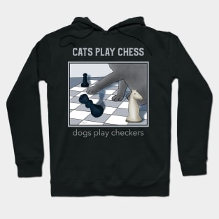 Cats play chess . . . dogs play checkers - funny cat illustration Hoodie